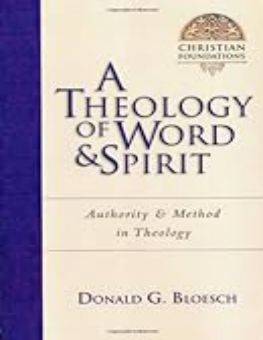 A THEOLOGY OF WORD AND SPIRIT: AUTHORITY METHOD IN THEOLOGY