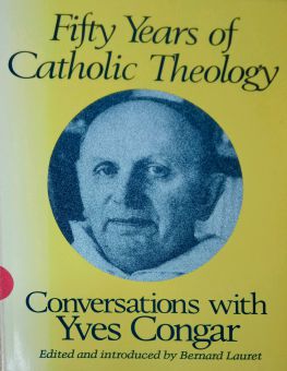 FIFTY YEARS OF CATHOLIC THEOLOGY