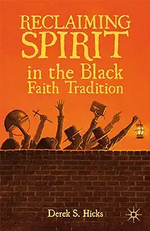 RECLAIMING SPIRIT IN THE BLACK FAITH TRADITION 