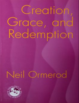 CREATION, GRACE, AND REDEMPTION