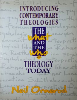 INTRODUCING CONTEMPORARY THEOLOGIES: THE WHAT AND THE WHO FOR THEOLOGY TODAY