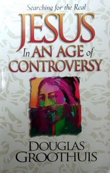 JESUS IN AN AGE OF CONTROVERSY
