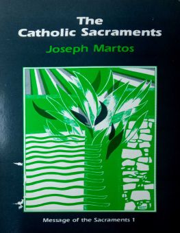 THE CATHOLIC SACRAMENTS