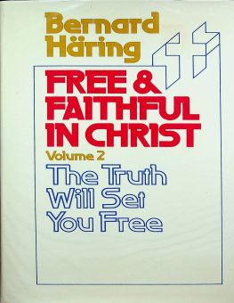 FREE AND FAITHFUL IN CHRIST: MORAL THEOLOGY FOR PRIESTS AND LAITY