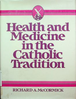 HEALTH AND MEDICINE IN THE CATHOLIC TRADITION