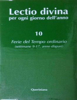 LECTIO DIVINA PER OGNI GIORNO DELL'ANNO. 10 FERIE DEL TEMPO ORDINARIO (SETTIMANE 9-17, ANNO DISPARI)
