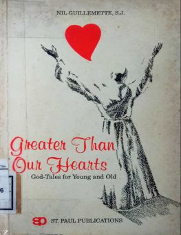 GREATER THAN OUR HEARTS: GOD-TATES FOR YOUNG AND OLD
