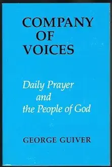 COMPANY OF VOICES: DAILY PRAYER AND THE PEOPLE OF GOD