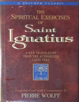 THE SPIRITUAL EXERCISES OF SAINT IGNATIUS