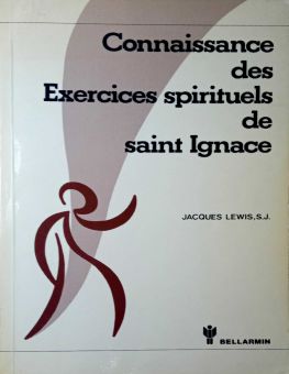 CONNAISSANCE DES EXERCICES SPIRITUELS DE SAINT IGNACE