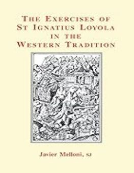 THE EXERCISES OF ST IGNATIUS LOYOLA IN THE WESTERN TRADITION 