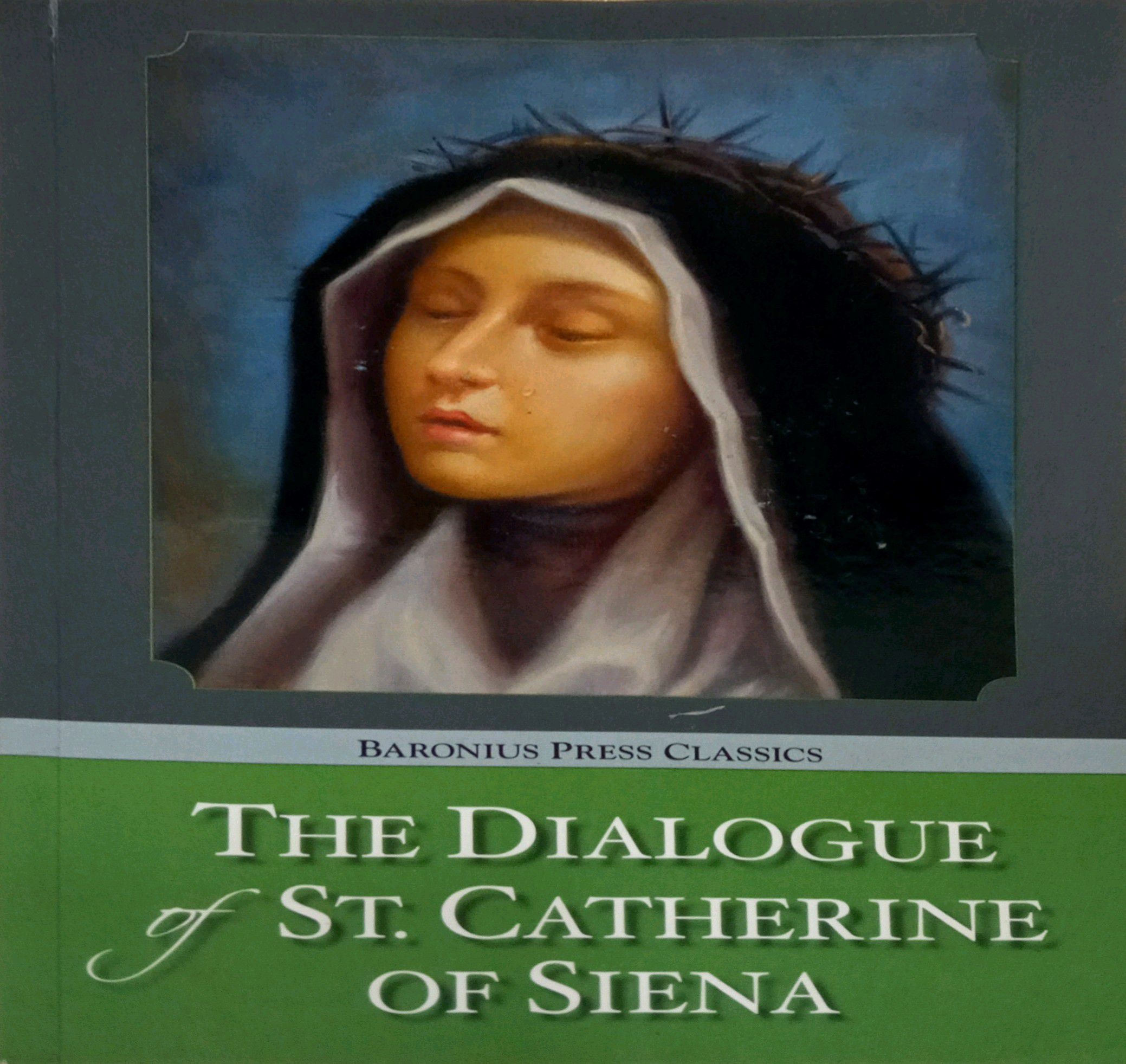 THE DIALOGUE OF ST. CATHERINE OF SIENA