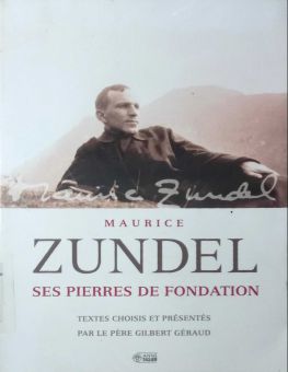 MAURICE ZUNDEL: SES PIERRES DE FONDATION