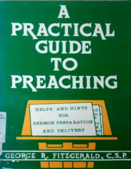 A PRACTICAL GUIDE TO PREACHING
