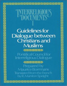 GUIDELINES FOR DIALOGUE BETWEEN CHRISTIANS AND MUSLIMS 