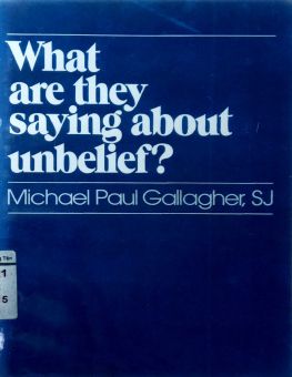 WHAT ARE THEY SAYING ABOUT UNBELIEF?