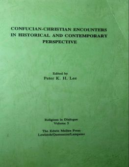 CONFUCIAN-CHRISTIAN ENCOUNTERS IN HISTORICAL AND CONTEMPORARY PERSPECTIVE