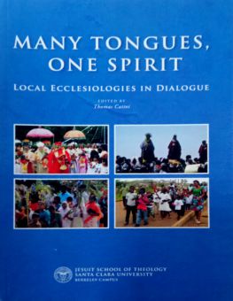 MANY TONGUES, ONE SPIRIT: LOCAL ECCLESIOLOGIES IN DIALOGUE