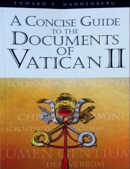 A CONCISE GUIDE TO THE DOCUMENTS OF VATICAN II