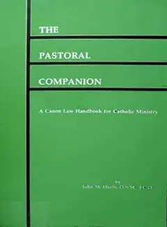 THE PASTORAL COMPANION: A CANON LAW HANDBOOK FOR CATHOLIC MINISTRY
