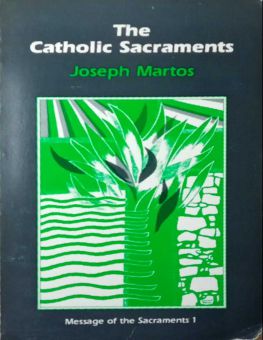 THE CATHOLIC SACRAMENTS