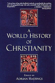 A WORLD HISTORY OF CHRISTIANITY 