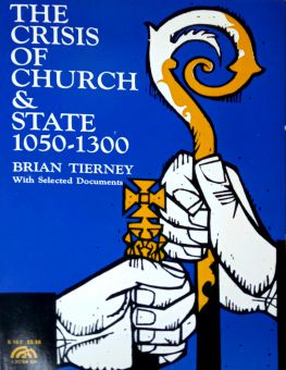 THE CRISIS OF CHURCH & STATE 1050-1300