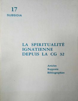 LA SPIRITUALITÉ IGNATIENNE DEPUIS LA CG 32