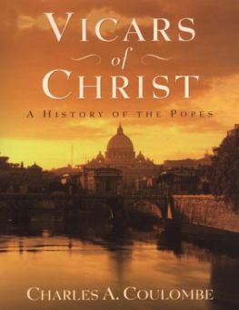VICARS OF CHRIST A HISTORY OF THE POPES