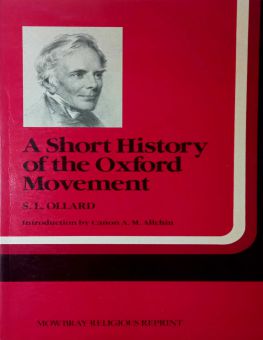 A SHORT HISTORY OF THE OXFORD MOVEMENT
