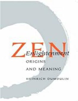 ZEN ENLIGHTENMENT: ORIGINS AND MEANING 