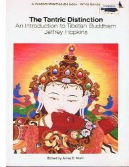 THE TANTRIC DISTINCTION: AN INTRODUCTION TO TIBETAN BUDDHISM