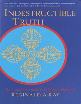 INDESTRUCTIBLE TRUTH: THE LIVING SPIRITUALITY OF TIBETAN BUDDHISM (WORLD OF TIBETAN BUDDHISM, VOL. 1)