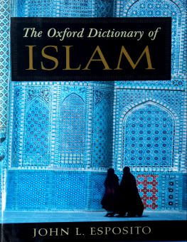 THE OXFORD DICTIONARY OF ISLAM 