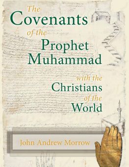 THE CONVENANTS OF THE PROPHET MUHAMAD WITH THE CHRISTIANS OF THE WORLD