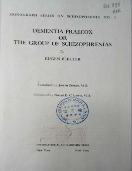 DEMENTIA PRAECOX OR THE GROUP OF SCHIZOPHRENIAS
