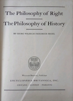 GREAT BOOKS: THE PHILOSOPHY OF RIGHT; THE PHILOSOPHY OF HISTORY