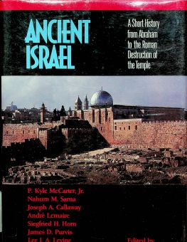ANCIENT ISRAEL: A SHORT HISTORY FROM ABRAHAM TO THE ROMAN DESTRUCTION OF THE TEMPLE