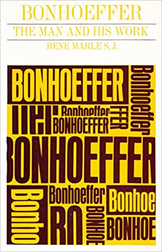 BONHOEFFER - THE MAN AND HIS WORK
