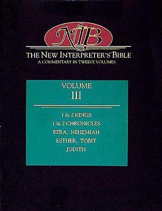 THE NEW INTERPRETER's BIBLE. VOL. III. 1 & 2 KINGS; 1 & 2 CHRONICLES; EZRA; NEHEMIAH; ESTHER; ADDITIONS TO ESTHER; TOBIT; JUDITH