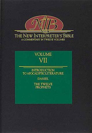 THE NEW INTERPRETER's BIBLE. VOL. VII.  INTRODUCTION TO APOCALYPTIC LITERATURE; DANIEL; THE TWELVE PROPHETS