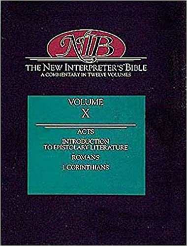 THE NEW INTERPRETER's BIBLE. VOL. X. ACTS; INTRODUCTION TO EPISTOLARY LITERATURE; ROMANS; 1 CORINTHIANS