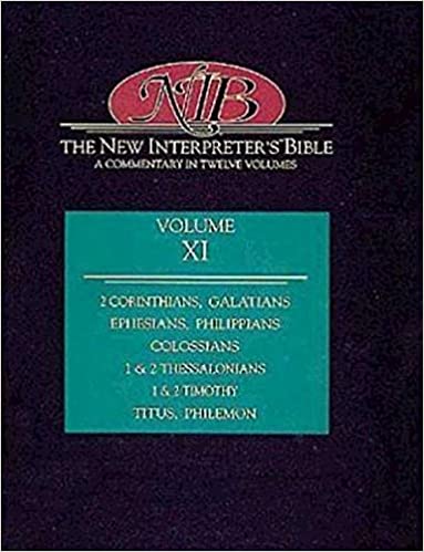 THE NEW INTERPRETER's BIBLE. VOL. XI. 2 CORINTHIANS; GALATIANS; EPHESIANS; PHILIPPIANS; COLOSSIANS; 1 & 2 THESSALONIANS; 1 & 2 TIMOTHY; TITUS; PHILEMON